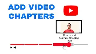 How to Add Chapters to Your YouTube Videos in 2021