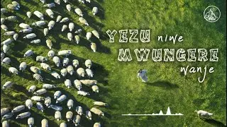 YEZU NIWE MWUNGERE WANJE by Fraternité Amis de Jésus (Official Audio & Lyrics)