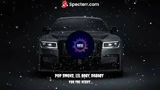 Pop Smoke, Lil Baby, Dababy - For The Night.