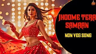Jhoome Tera Samaan | झूमे तेरा समान | Non Veg Song | New Song 2025 | Beat Baklol