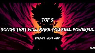 🔥⭐ Top 5 Songs that will make you Feel Powerful 🔥⭐- Forever Lyrics Music (Part 1)