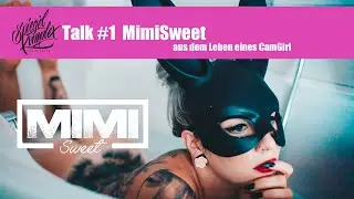 SpiegelkomplexTalk #1 Mimi Sweet "Aus dem Leben eines CamGirl"