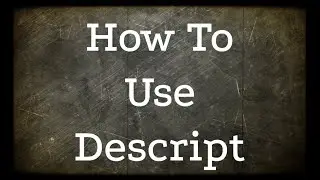 How To Use Descript Video Editor For Beginners (AI Video Editor)