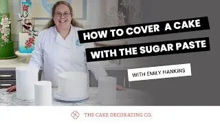 How to cover a cake with The Sugar Paste with Emily Hankins