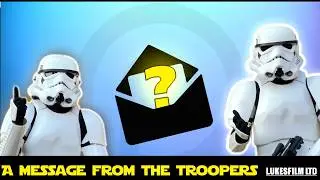 A Message From The Stormtroopers