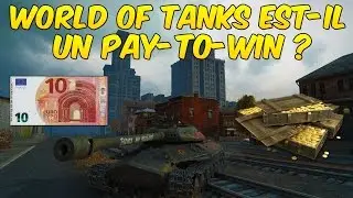 WORLD OF TANKS , UN PAY-TO-WIN ?!!
