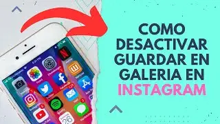 COMO DESACTIVAR GUARDAR EN GALERIA EN INSTAGRAM ✅
