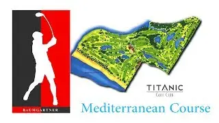 Robert Baumgartner & Golf at Titanic Golf Club - Mediterranean Course