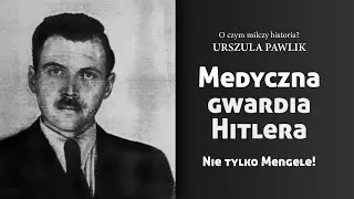 O czym milczy historia? Lekarze od zabijania. Medyczna gwardia Hitlera