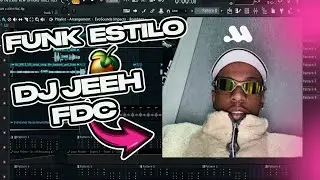 Como Fazer Funk Estilo DJ JEEH FDC (FL STUDIO) 🔥