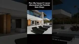 Pov: My house if I never discovered the Fortnite Item Shop #meme #funny #trending