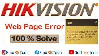 HikVision Webpage Error ! The Stream is incrypted. pls go to the local configuration. 