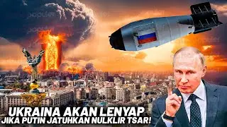 Bagaimana Bom Tsar Rusia Hancurkan New Yok & London Dalam Sekejap? Mimpi Buruk Perang Rusia-Ukraina