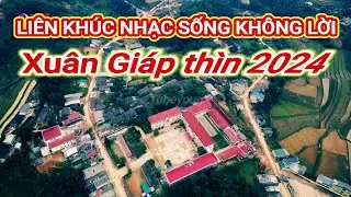Liên khúc nhạc sống không lời xuân giáp thìn 2024