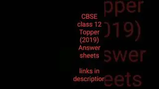 CBSE CLASS 12 TOPPER ANSWER SHEETS (2019 Topper)