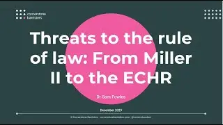 The Rule of Law: Sam Fowles’ Public Lecture at the University of Cambridge | Cornerstone Barristers