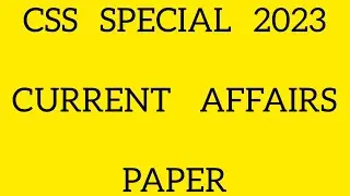 CSS Special Current Affairs Paper #css2024 #cssspecial #cssspecialexam #cssprep