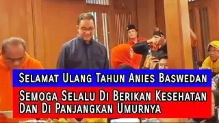 Selamat Ulang Tahun Anies Baswedan Semoga Di Berikan Kesehatan Dan Di Panjangkan Umurnya