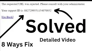 The requested URL was rejected. Please consult with your administrator. {Solved}
