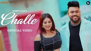 CHALLE | Official Music Video | KABIRA | #haryanvi Dj Song | Hookah