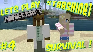 StarShine Plays: Minecraft Survival #4