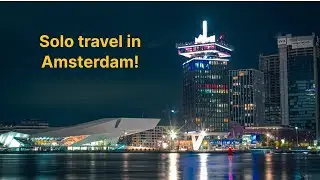 SOLO TRAVEL to AMSTERDAM | Interrrail | Vlog | Travel | Holiday
