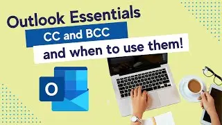 Outlook Essentials: CC and BCC, and when to use them!