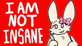 I AM NOT INSANE | Small animation