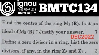 IGNOU | Centre of ring M2(R) | Zero divisor in a ring | mod p irreducibility test | Dec tee 2022