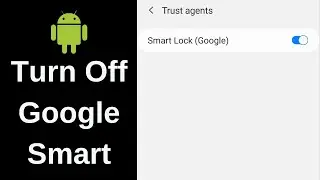 How to Turn Off Google Smart Lock on Android