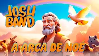 A HISTÓRIA DA ARCA DE NOÉ | JOSH BAND