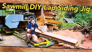 Bandsaw Mill Custom Lap Siding | Metal Fab | How to build a jig Sawmill  DIY metal fabrication