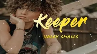 Haley Smalls - Keeper (Lyrics Video)