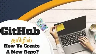 How To Create A New Repo? in Tamil | GitHub Series [Class - 6]