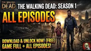 The Walking Dead: Season 1 - ALL EPISODES | UNLOCK FOR FREE! DOWNLOAD FOR ANDROID FULL TUTORIAL