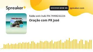 Oração com PR José (feito com Spreaker)