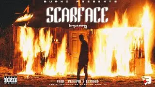 BURNZ X ENERGY - SCARFACE (PROD @Pendo46 X @lexnourbeats1 ) OFFICIAL LYRICAL VIDEO