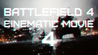 BATTLEFIELD 4 CINEMATIC MOVIE 4