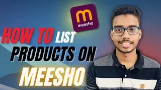 How To List Products On Meesho | Guide To List Products on Meesho
