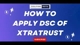 How To Apply XtraTrust DSC as per New Process