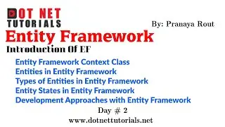 Context Class | Entities | Types of Entity | Entity States | Development Approach Entity Framework