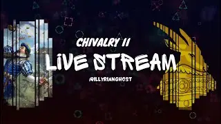 Chivalry II #livestream