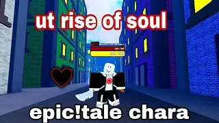 epic!tale chara phase 1 [[ut: rise of soul]] showcase or testplace