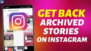 How to Find and Use Again Archived Stories on Instagram? (2024)