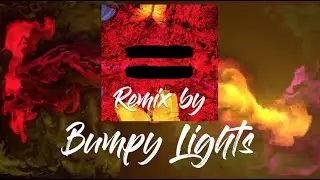 Ed Sheeran - Shivers (Bumpy Lights Remix)