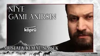 Niye Gamlanırsın-Mustafa Kemal Şimşek [ Gönül Dağı Dizi Müzikleri ⛰ © 2022 Köprü ]