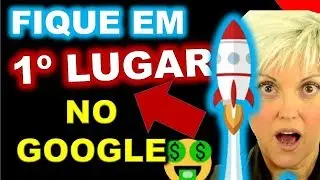 Como Ser Ficar Em Primeiro Lugar Nas Pesquisas No Google 2019