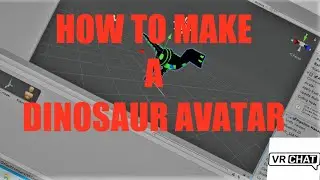 How To Make a  Dinosaur Avatar for VR Chat