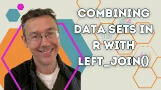 Combining Data Sets in R with left_join()