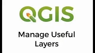 QGIS User 0013 - Manage Useful Layers